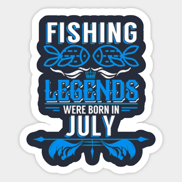 Fishing Legends Were Born In July Sticker by phughes1980